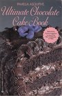 Pamella Asquith\'s Ultimate Chocolate Cake Book