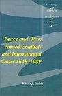 Peace and War  Armed Conflicts and International Order 16481989