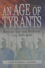 An Age of Tyrants Briton and the Britons Ad 400600