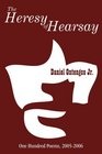 The Heresy of Hearsay One Hundred Poems 20052006