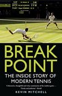 Break Point The Inside Story of Modern Tennis