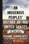 An Indigenous Peoples' History of the United States for Young People (ReVisioning American History for Young People)
