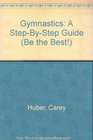 Gymnastics A StepByStep Guide