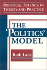 Political Science in Theory and Practice The Politics Model