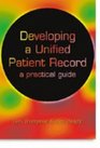 Developing a Unified Patient Record A Practical Guide