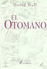 El Otomano/ The Ottoman
