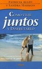 Como Vivir Juntos y Disfrutarlo