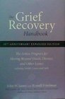 The Grief Recovery Handbook  The Action Program for Moving Beyond Death Divorce and Other Losses Including Health Career and Faith