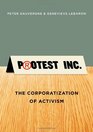 Protest Inc The Corporatization of Activism