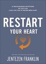 Restart Your Heart 21 Encouraging Devotions So You Can Love Like You've Never Been Hurt