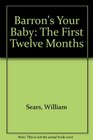 Barron's Your Baby The First Twelve Months