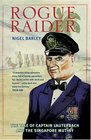 Rogue Raider The Tale of Captain Lauterbach and the Singapore Mutiny