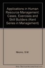 Applications in Human Resource Management Cases Exercises and Skill Builders