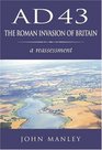 AD 43 The Roman Invasion of Britain