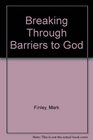 Breaking Through Barriers to God