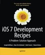 iOS 7 Development Recipes ProblemSolution Approach