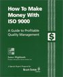 How to Make Money with ISO 9000 A Guide to Profitable Quality Management