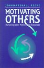 Motivating Others Nurturing Inner Motivational Resources