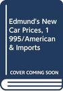 Edmund's New Car Prices 1995/American  Imports
