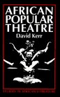 African Popular Theatre  From Precolonial Times to the Present Day