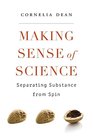 Making Sense of Science Separating Substance from Spin