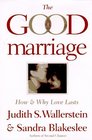 The Good Marriage How and Why Love Lasts