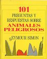 101 Preguntas y Respuestas Sobre Animales Peligrosos