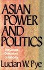 Asian Power and Politics  The Cultural Dimensions of Authority