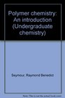 Polymer chemistry An introduction