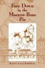 Face Down in the MarrowBone Pie