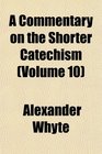 A Commentary on the Shorter Catechism
