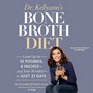 Dr Kellyann's Bone Broth Diet Lose up to 15 Pounds 4 Inches  and Your Wrinkles  in Just 21 Days