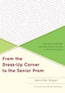 From the DressUp Corner to the Senior Prom Navigating Gender and Sexuality Diversity in PreK12 Schools