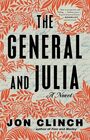 The General and Julia A Novel
