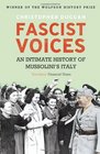 Fascist Voices An Intimate History of Mussolini's Italy