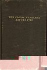 The Negro in Indiana Before 1900 A Study of a Minority