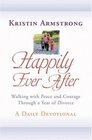 Happily Ever After Walking with Peace and Courage Through a Year of Divorce