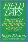 Field Days Journal of an Itinerant Biologist