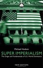 Super Imperialism  New Edition  The Origin and Fundamentals of US World Dominance