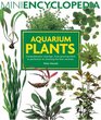 Aquarium Plants (Mini Encyclopedia Series for Aquarium Hobbyists)
