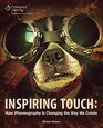 Inspiring Touch How iPhoneography Is Changing the Way We Create