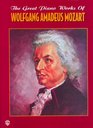 The Great Piano Works of Wolfgang Amadeus Mozart