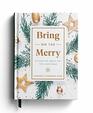 Bring On The Merry: 25 Days of Great Joy for Christmas (Devotional Journal)