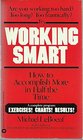 Working smart: How to accomplish more in half the time
