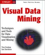Visual Data Mining Techniques and Tools for Data Visualization and Mining