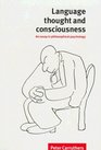 Language Thought and Consciousness  An Essay in Philosophical Psychology