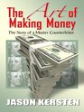 The Art of Making Money The Story of a Master Counterfeiter