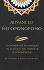 Advanced Ho'oponopono 3 Powerhouse Techniques to Activate the Power of Hooponopono