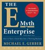The EMyth Enterprise CD How to Turn A Great Idea Into a Thriving Business