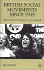 British Social Movements Since 1945 Sex Colour Peace and Power